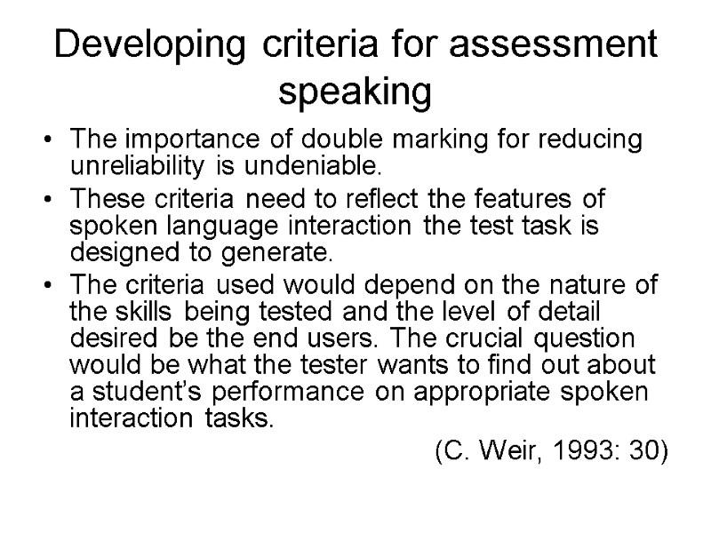 Developing criteria for assessment speaking The importance of double marking for reducing unreliability is